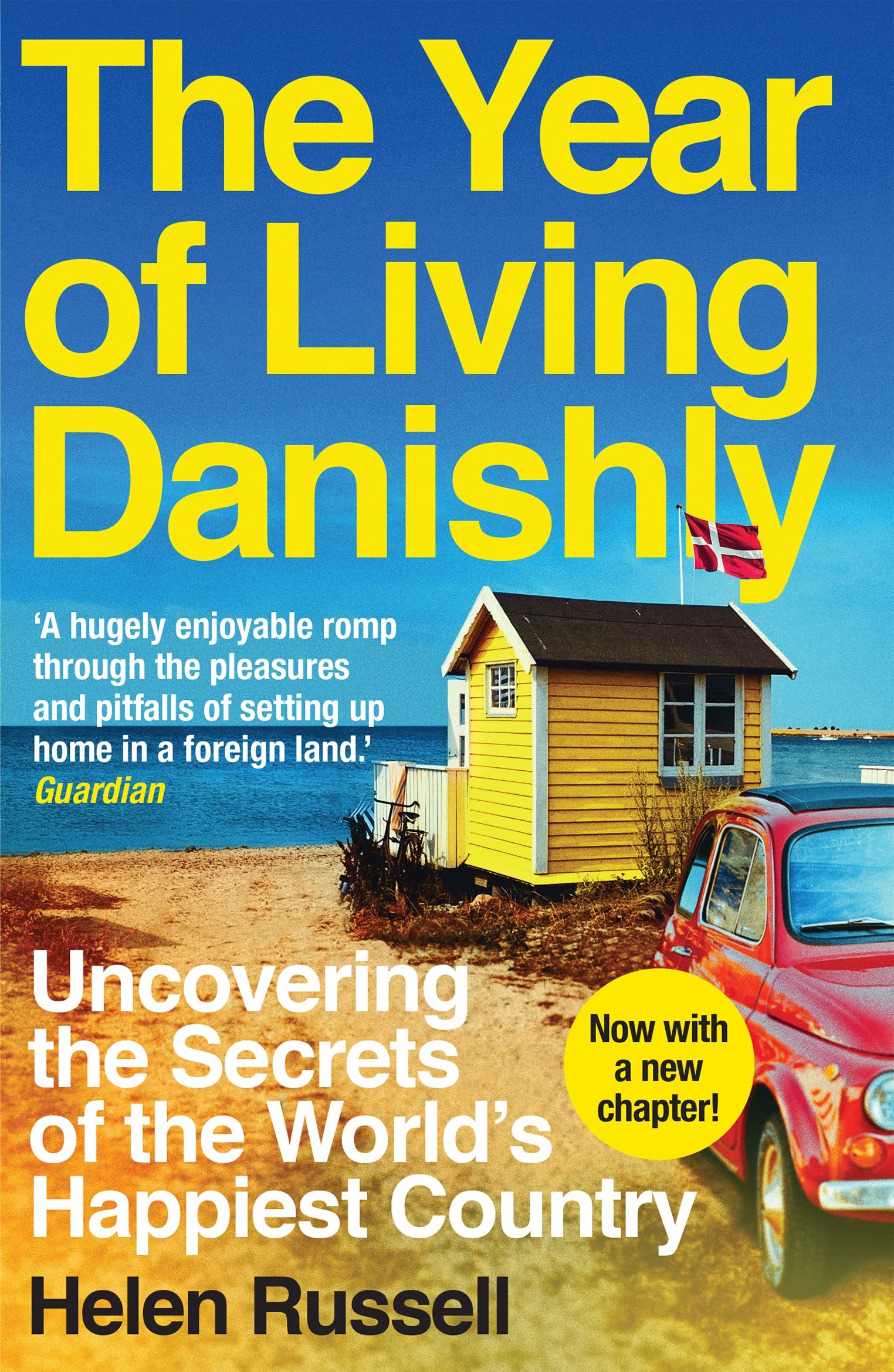 "A Year of Living Danishly: Uncovering the Secrets of the World's Happiest Country" by Helen Russell